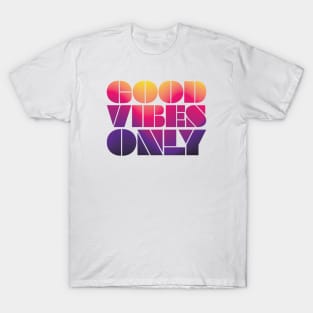 GOOD VIBES ONLY T-Shirt